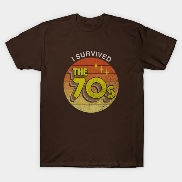 I Survived the 70s (faded) T-Shirt by GloopTrekker